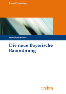 Busse / Dirnberger |  Die neue Bayerische Bauordnung | Buch |  Sack Fachmedien