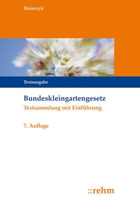 Mainczyk | Bundeskleingartengesetz | Buch | 978-3-8073-0470-0 | sack.de
