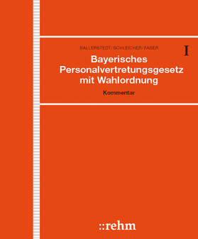 Schleicher / Faber / Ballerstedt | Bayerisches Personalvertretungsgesetz mit Wahlordnung, ohne Fortsetzungsbezug | Loseblattwerk | sack.de