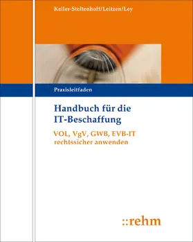 Keller-Stoltenhoff / Leitzen / Ley | Handbuch für die IT-Beschaffung | Loseblattwerk | sack.de