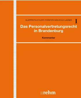 Eylert / Keilhold / Eidtner |  Das Personalvertretungsrecht in Brandenburg | Loseblattwerk |  Sack Fachmedien