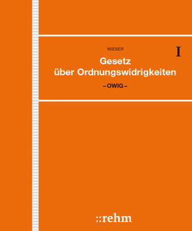 Wieser | Gesetz über Ordnungswidrigkeiten - OWiG | Loseblattwerk | sack.de