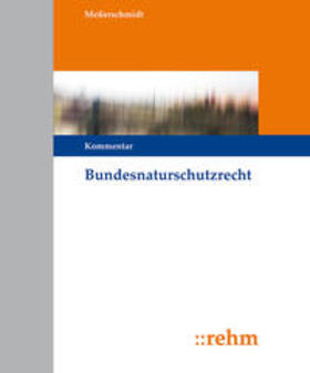 Meßerschmidt | Bundesnaturschutzrecht | Loseblattwerk | sack.de