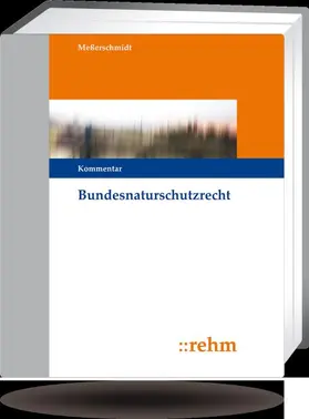 Meßerschmidt |  Bundesnaturschutzrecht | Loseblattwerk |  Sack Fachmedien