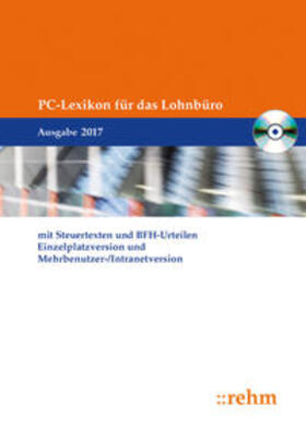 Schönfeld / Plenker |  PC-Lexikon für das Lohnbüro 2017 mit Steuertexten und BFH-Urteilen | Sonstiges |  Sack Fachmedien
