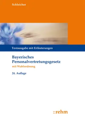 Schleicher | Bayerisches Personalvertretungsgesetz mit Wahlordnung | Buch | 978-3-8073-2642-9 | www.sack.de