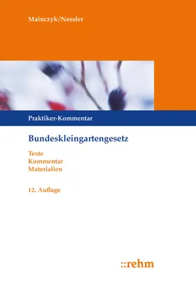 Nessler / Mainczyk | Bundeskleingartengesetz | Buch | 978-3-8073-2682-5 | www.sack.de