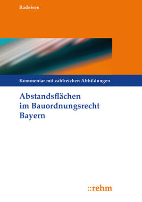 Radeisen | Abstandsflächen im Bauordnungsrecht Bayern | Buch | 978-3-8073-2692-4 | sack.de