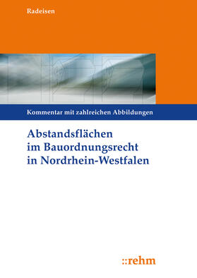 Radeisen | Abstandsflächen im Bauordnungsrecht Nordrhein-Westfalen | Buch | 978-3-8073-2695-5 | sack.de