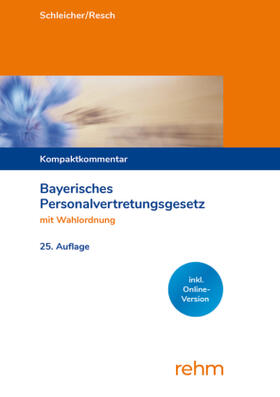 Resch / Schleicher | Resch, M: Bayerisches Personalvertretungsgesetz mit Wahlordn | Buch | 978-3-8073-2769-3 | sack.de