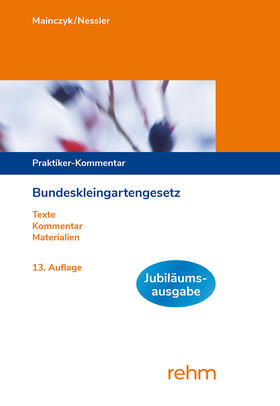 Mainczyk / Nessler | Bundeskleingartengesetz | Buch | 978-3-8073-2834-8 | sack.de