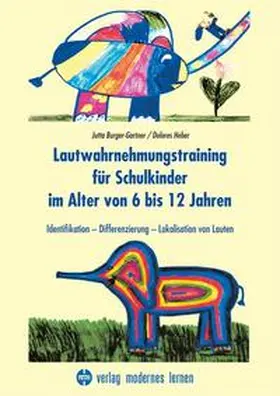 Burger-Gartner / Heber |  Lautwahrnehmungstraining für Schulkinder im Alter von 6 bis 12 Jahren | Buch |  Sack Fachmedien