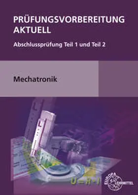 Dillinger / Götz / Murphy |  Prüfungsvorbereitung aktuell Mechatronik | Buch |  Sack Fachmedien