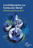 Burmester / Reißler / Dillinger |  Lernfeldprojekte zur Fachkunde Metall | Buch |  Sack Fachmedien