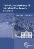 Bulling / Dillinger / Weingartner |  Lösungen zu 12121 und 11710: Technische Mathematik für Metallbauberufe | Buch |  Sack Fachmedien