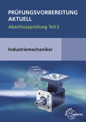 Metz / Murphy / Pawlitschko |  Prüfungsvorbereitung aktuell - Industriemechaniker/-in | Buch |  Sack Fachmedien