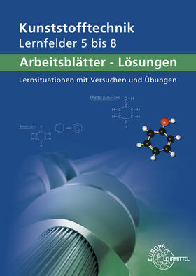 Küspert / Lindenblatt / Morgner | Lösungen zu 13873: Arbeitsblätter Kunststofftechnik Lernfelder 5 bis 8. | Buch | 978-3-8085-1467-2 | sack.de