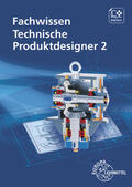 Gompelmann / Menges / Soiniemi |  Fachwissen Technische Produktdesigner 2 | Buch |  Sack Fachmedien