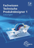 Gompelmann / Häcker / Mols |  Lösungen zu 14641: Fachwissen Technische Produktdesigner 1 | Buch |  Sack Fachmedien