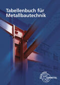Fehrmann / Ignatowitz / Köhler |  Tabellenbuch für Metallbautechnik | Buch |  Sack Fachmedien