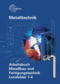 Bergner / Steinmüller / Fehrmann |  Arbeitsbuch Metallbau und Fertigungstechnik. Lernfelder 1-4 | Buch |  Sack Fachmedien