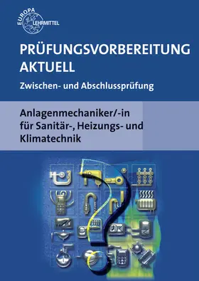 Jungmann / Krischak / Merkle |  Prüfungsvorbereitung aktuell Anlagenmechaniker/-in | Buch |  Sack Fachmedien
