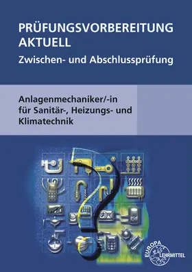 Grevenstein / Merkle / Uhr |  Prüfungsvorbereitung aktuell - Anlagenmechaniker/-in | Buch |  Sack Fachmedien