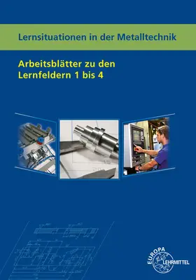 Küspert / Müller / Schellmann | Lernsituationen in der Metalltechnik Arbeitsblätter zu den Lernfeldern 1 - 4 | Buch | 978-3-8085-1908-0 | www.sack.de