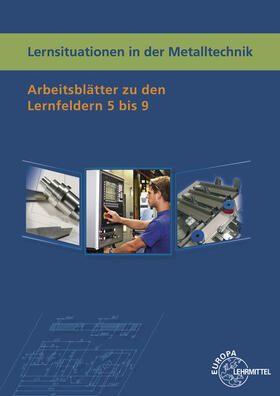 Küspert / Morgner / Müller | Lernsituationen in der Metalltechnik Lernfelder 5-9 | Buch | 978-3-8085-1968-4 | sack.de