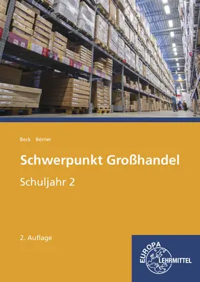 Beck / Berner |  Schwerpunkt Großhandel Schuljahr 2 | Buch |  Sack Fachmedien