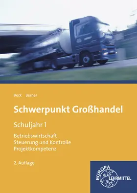 Beck / Berner | Schwerpunkt Großhandel Schuljahr 1 | Buch | 978-3-8085-2205-9 | www.sack.de