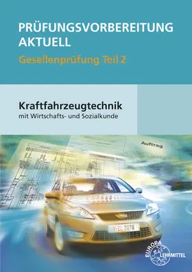 Heider / Fischer / Mann |  Prüfungsvorbereitung aktuell Kraftfahrzeugtechnik mit Wirtschafts- und Sozialkunde Gesellenprüfung 02 | Buch |  Sack Fachmedien