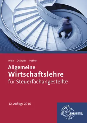 Biela / Otthofer / Pothen | Allgemeine Wirtschaftslehre für Steuerfachangestellte | Buch | 978-3-8085-2442-8 | sack.de