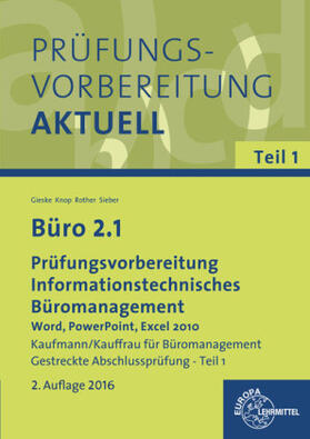 Gieske / Knop / Rother |  Büro 2.1 - Prüfungsvorbereitung Teil 1 - Informationstechnisches Büromanagement | Buch |  Sack Fachmedien
