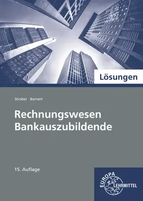 Barnert / Strobel | Lösungen zu 74062: Rechnungswesen für Bankauszubildende (Ba-Wü) | Buch | 978-3-8085-2521-0 | sack.de