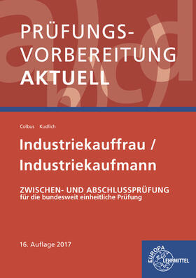 Colbus / Kudlich | Prüfungsvorbereitung aktuell - Industriekauffrau/-mann | Buch | sack.de