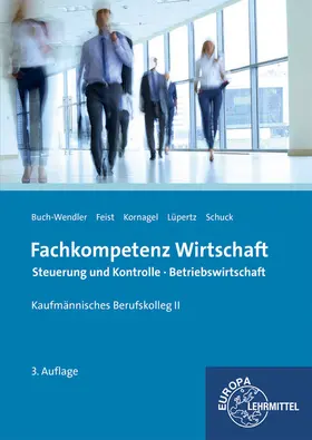 Buch-Wendler / Feist / Kornagel |  Fachkompetenz Wirtschaft Steuerung und Kontrolle Betriebswirtschaft | Buch |  Sack Fachmedien