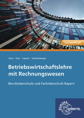 Claus / Feist / Lüpertz | Betriebswirtschaftslehre mit Rechnungswesen | Buch | 978-3-8085-2610-1 | sack.de