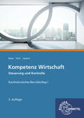 Bayer / Feist / Lüpertz |  Kompetenz Wirtschaft Steuerung und Kontrolle | Buch |  Sack Fachmedien
