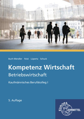 Buch-Wendler / Kornagel / Feist | Kompetenz Wirtschaft - Betriebswirtschaft | Buch | 978-3-8085-2647-7 | sack.de