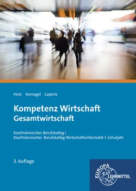 Feist / Kornagel / Lüpertz | Kompetenz Wirtschaft - Gesamtwirtschaft | Buch | 978-3-8085-2674-3 | www.sack.de