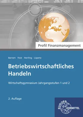 Barnert / Feist / Herrling |  Betriebswirtschaftliches Handeln - Profil Finanzmanagement | Buch |  Sack Fachmedien