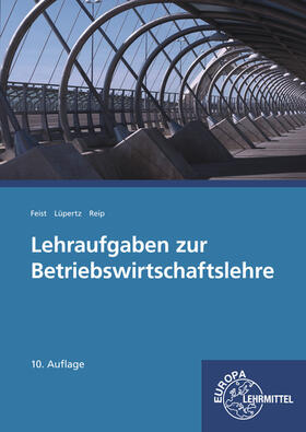 Feist / Lüpertz / Reip | Lehraufgaben zur Betriebswirtschaftslehre | Buch | 978-3-8085-2694-1 | sack.de