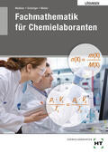 Meißner / Schnitger / Weber |  Lösungen zu 27610 - Fachmathematik für Chemielaboranten | Buch |  Sack Fachmedien