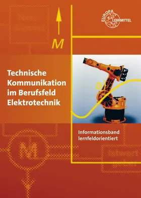 Gebert / Häberle / Huber |  Technische Kommunikation im Berufsfeld Elektrotechnik Informationsband | Buch |  Sack Fachmedien