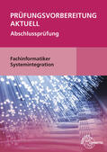 Hardy / Schellenberg / Stiefel |  Prüfungsvorbereitung aktuell Fachinformatiker Systemintegration | Buch |  Sack Fachmedien