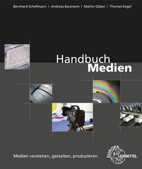 Baumann / Gläser / Kegel |  Handbuch Medien - Medien verstehen, gestalten, produzieren | Buch |  Sack Fachmedien