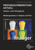 Bühler / Holzapfel / Jungwirth |  Prüfungsvorbereitung aktuell - Mediengestalter Digital und Print | Buch |  Sack Fachmedien