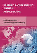 Hardy / Schellenberg |  Prüfungsvorbereitung aktuell - Fachinformatiker Anwendungsentwicklung | Buch |  Sack Fachmedien