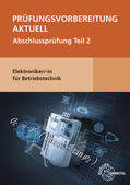 Burgmaier / Schiemann / Fässler |  Prüfungsvorbereitung aktuell - Elektroniker/-in für Betriebstechnik | Buch |  Sack Fachmedien